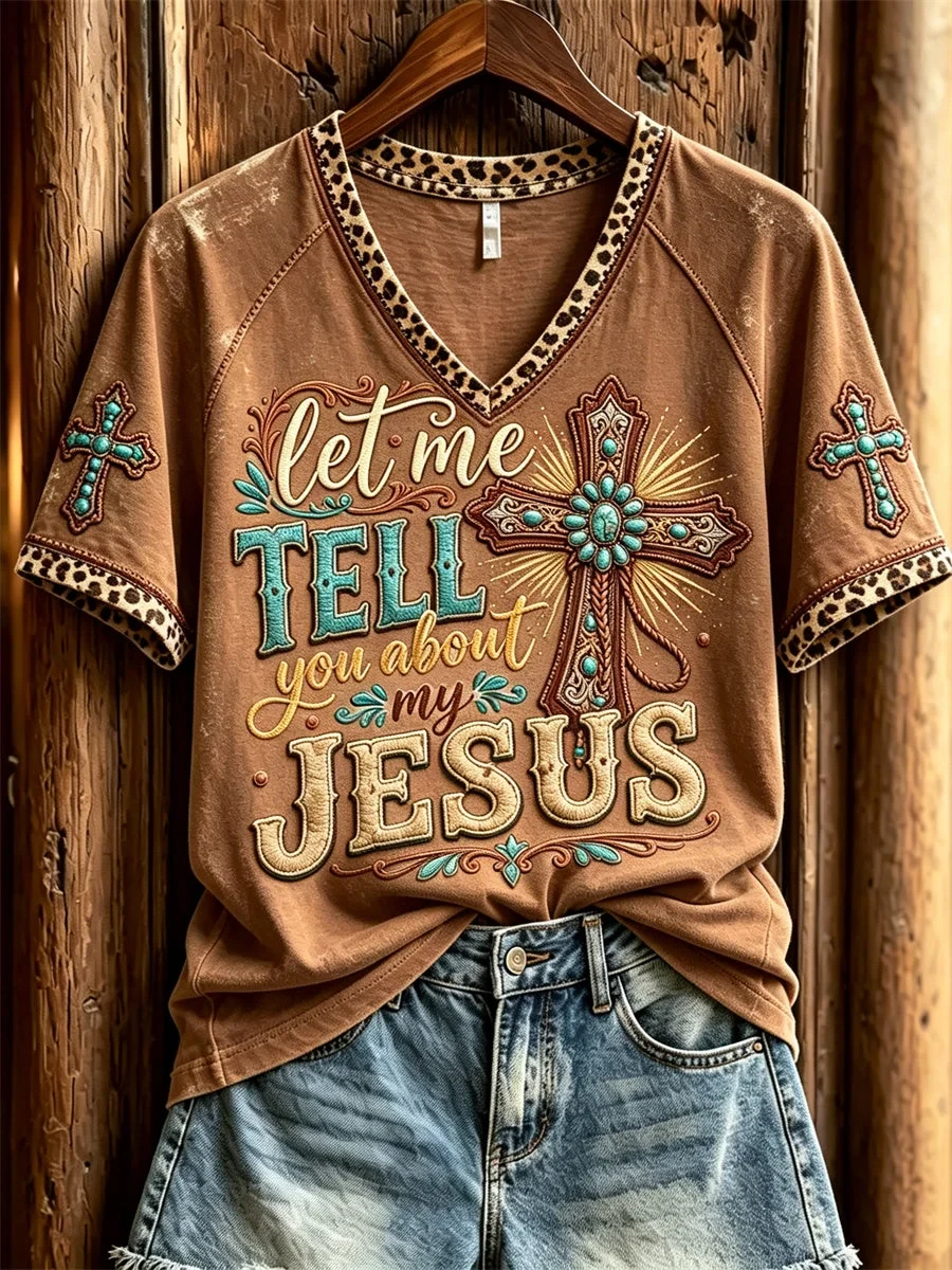 Let Me Tell You About My Jesus Western V-Neck Shirt Christian Cross Faith Shirt Gifts For Wife