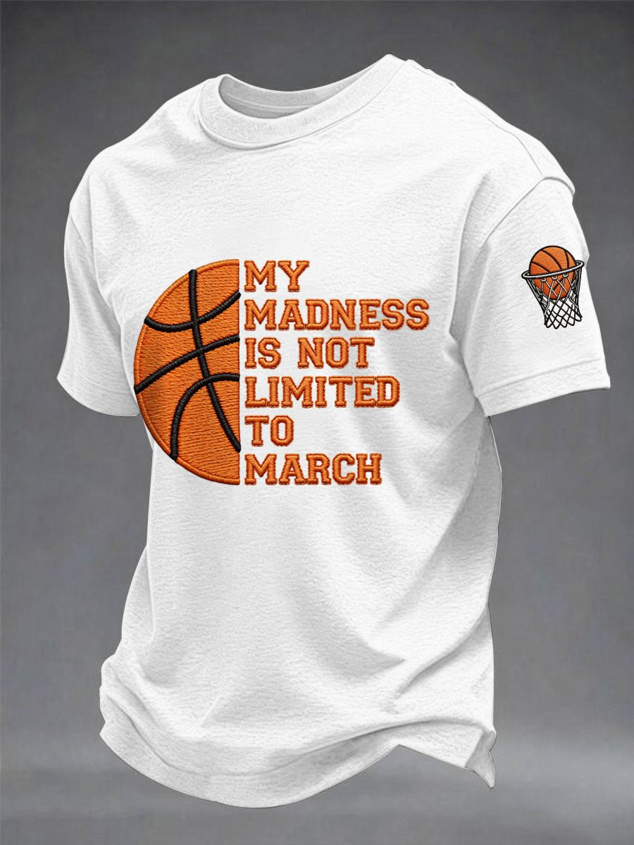 My Madness Is Not Limited To March T-Shirt March Madness Basketball Lovers Clothing Men's