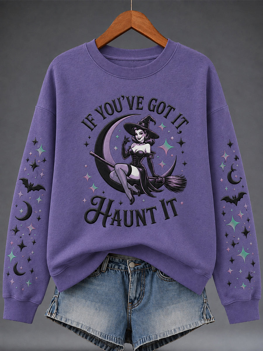 If You've Got It Haunt It Sweatshirt Halloween Witch Clothing Best Gifts For Women