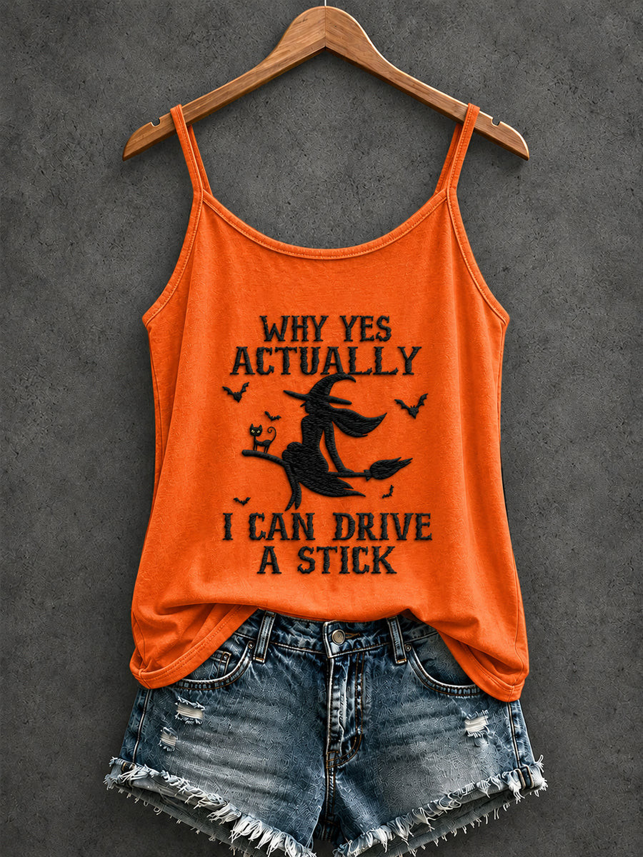 Why Yes Actually I Can Drive A Stick Tank Top Halloween Witch Merch Gifts For Women